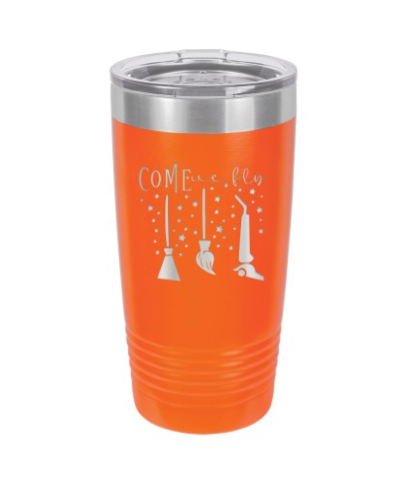 Come We Fly - Halloween Travel Coffee Tumbler - Insulated, Stainless, Tumbler Cup - 20 oz